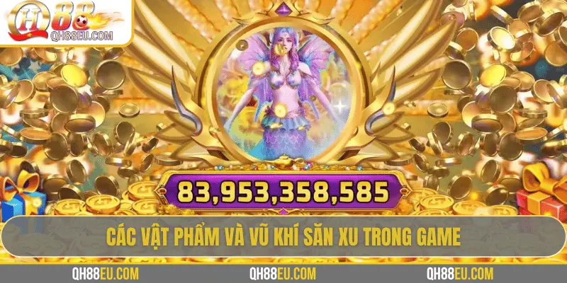 Bắn Cá Ăn Xu: Trò Chơi Giải Trí Vừa Vui Vừa Thử Thách 3 Các vật phẩm và vũ khí săn xu trong game