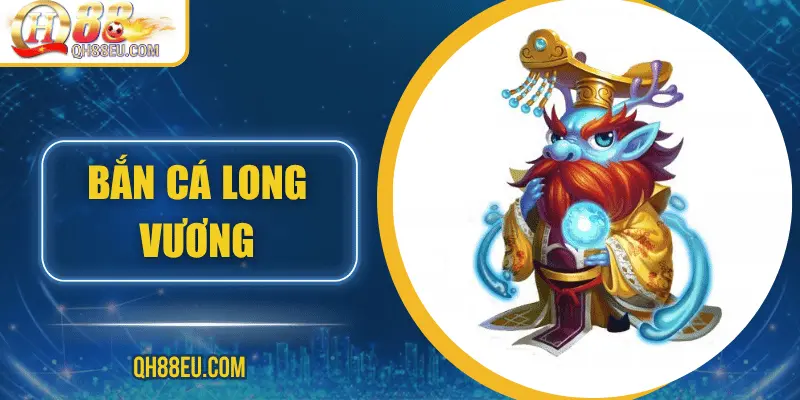 ban-ca-long-vuong