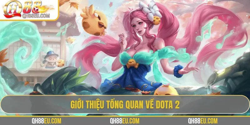 Giới thiệu tổng quan về Dota 2
