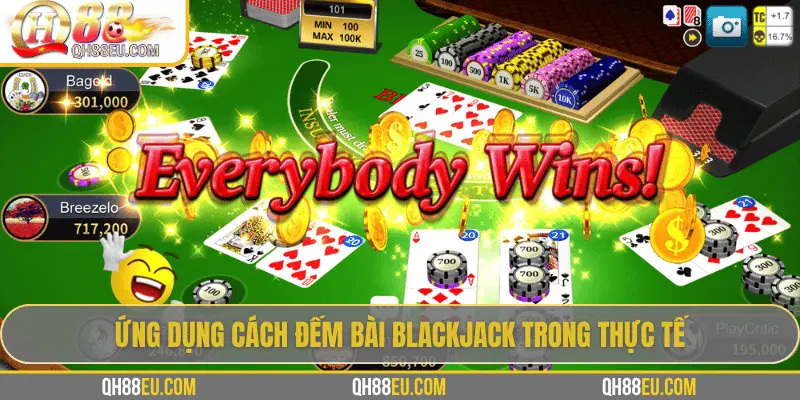 Ứng dụng cách đếm bài Blackjack trong thực tế