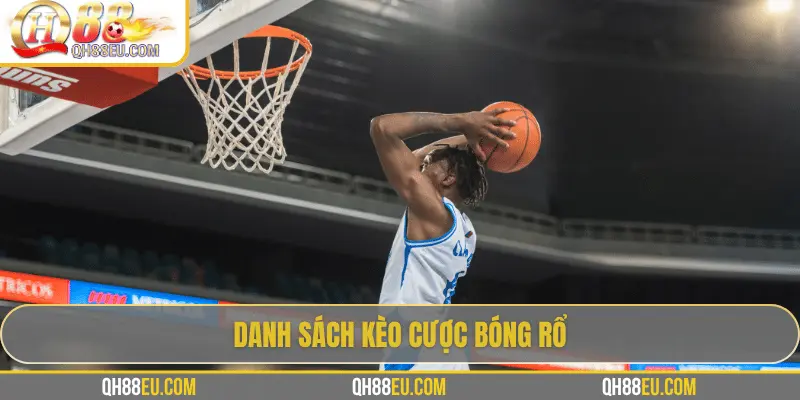 Danh sách kèo cược bóng rổ