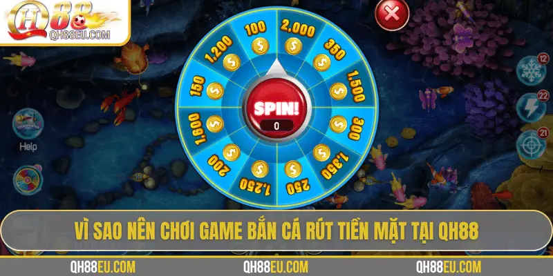 Game Bắn Cá Rút Tiền Mặt: Giải Trí Kết Hợp Phần Thưởng Thực Tế 3 Vì sao nên chơi game bắn cá rút tiền mặt tại QH88