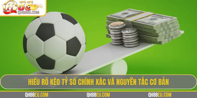 Kèo Tỷ Số Chính Xác: Bí Quyết Chinh Phục Kèo Siêu Khó 2 Hiểu rõ kèo tỷ số chính xác và nguyên tắc cơ bản