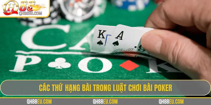Các thứ hạng bài trong luật chơi bài Poker