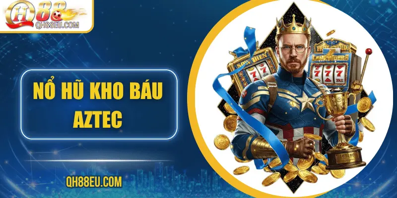 no-hu-kho-bau-aztec