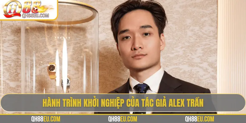 Hành trình khởi nghiệp của tác giả Alex Trần