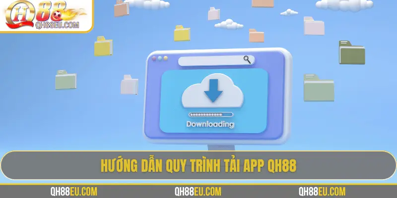 Tải App QH88 - Trải Nghiệm Cá Cược Ngay Trên Điện Thoại 3 Hướng dẫn tải app QH88 từng bước