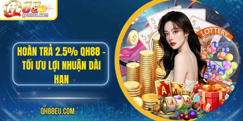 Hoàn Trả 2.5% QH88