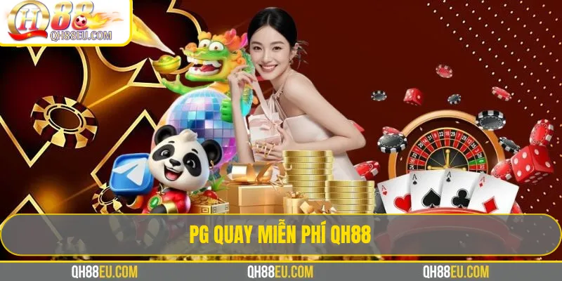 PG Quay Miễn Phí QH88